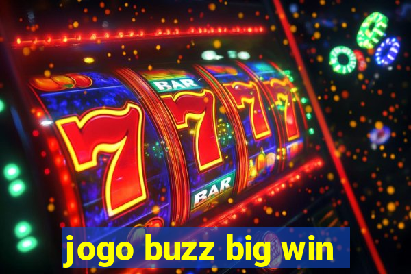 jogo buzz big win